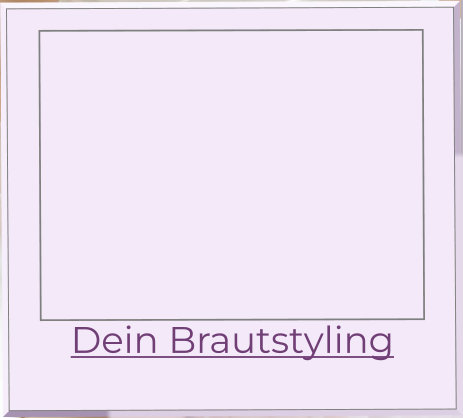 Dein Brautstyling
