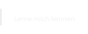 Lerne mich kennen