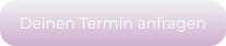 Deinen Termin anfragen
